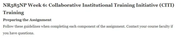NR585NP Week 6 Collaborative Institutional Training Initiative (CITI) Training