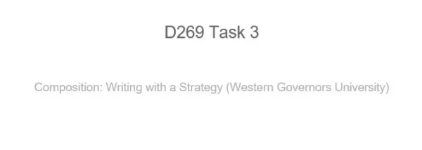 D269 Composition Writing with a Strategy Task 3